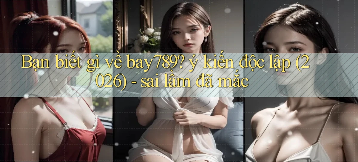 bay789   Link Mới 2026   Đăng Nhập Cho Người Chơi