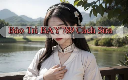 bảo trì bay789 cách sửa