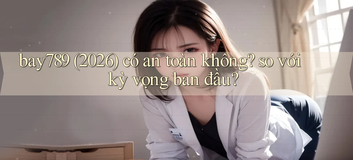 bay789   Link Mới 2026   Đăng Nhập Cho Người Chơi