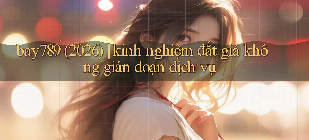 bay789   Link Mới 2026   Đăng Nhập Cho Người Chơi