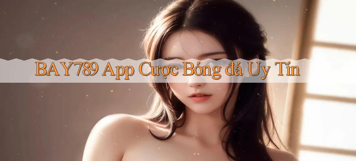 bay789   Link Mới 2026   Đăng Nhập Cho Người Chơi