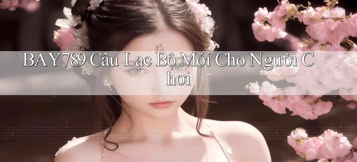 bay789   Link Mới 2026   Đăng Nhập Cho Người Chơi