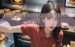 bay789 chơi bài đổi thưởng