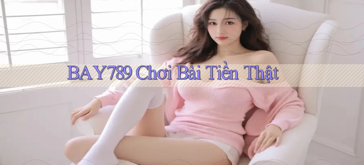 bay789   Link Mới 2026   Đăng Nhập Cho Người Chơi