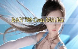 bay789 com mới ra