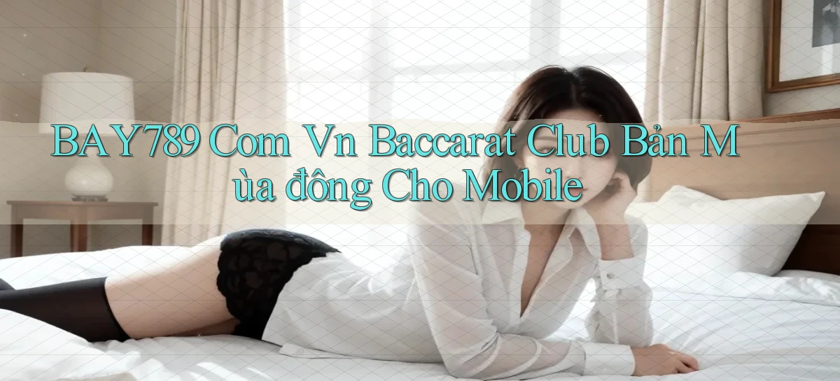 bay789   Link Mới 2026   Đăng Nhập Cho Người Chơi