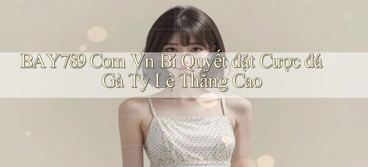bay789   Link Mới 2026   Đăng Nhập Cho Người Chơi
