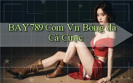 bay789 com vn bóng đá cá cược