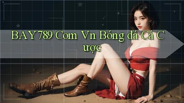 bay789 com vn bóng đá cá cược