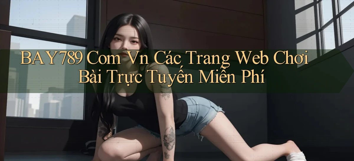 bay789   Link Mới 2026   Đăng Nhập Cho Người Chơi