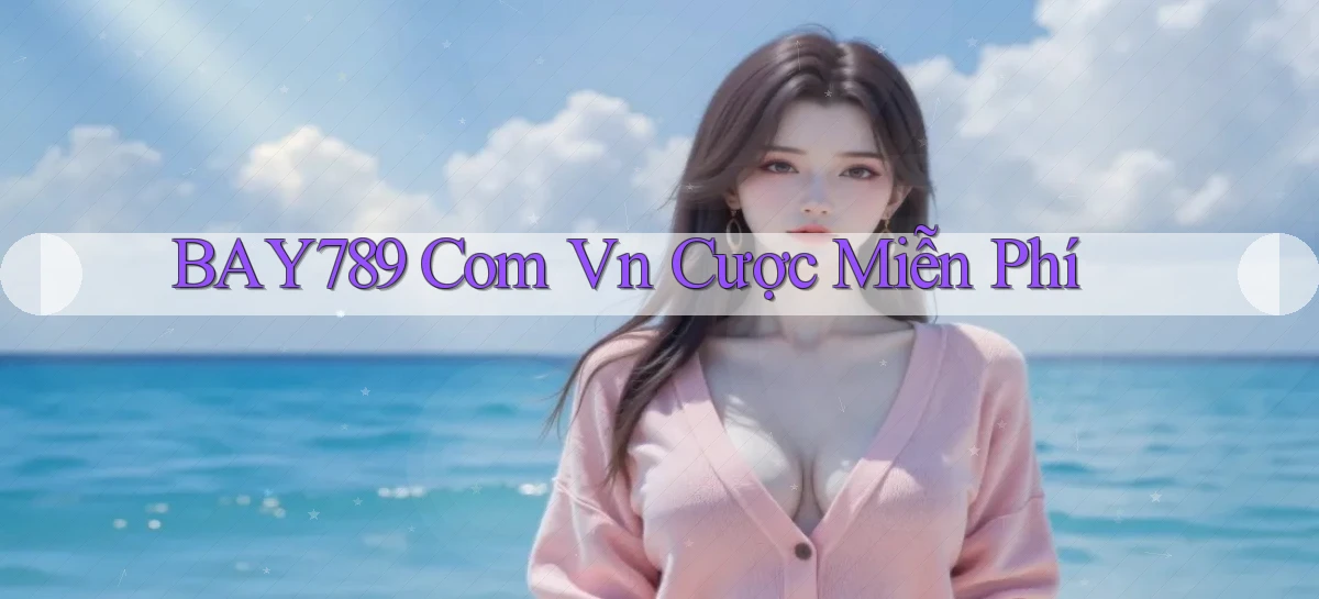bay789   Link Mới 2026   Đăng Nhập Cho Người Chơi