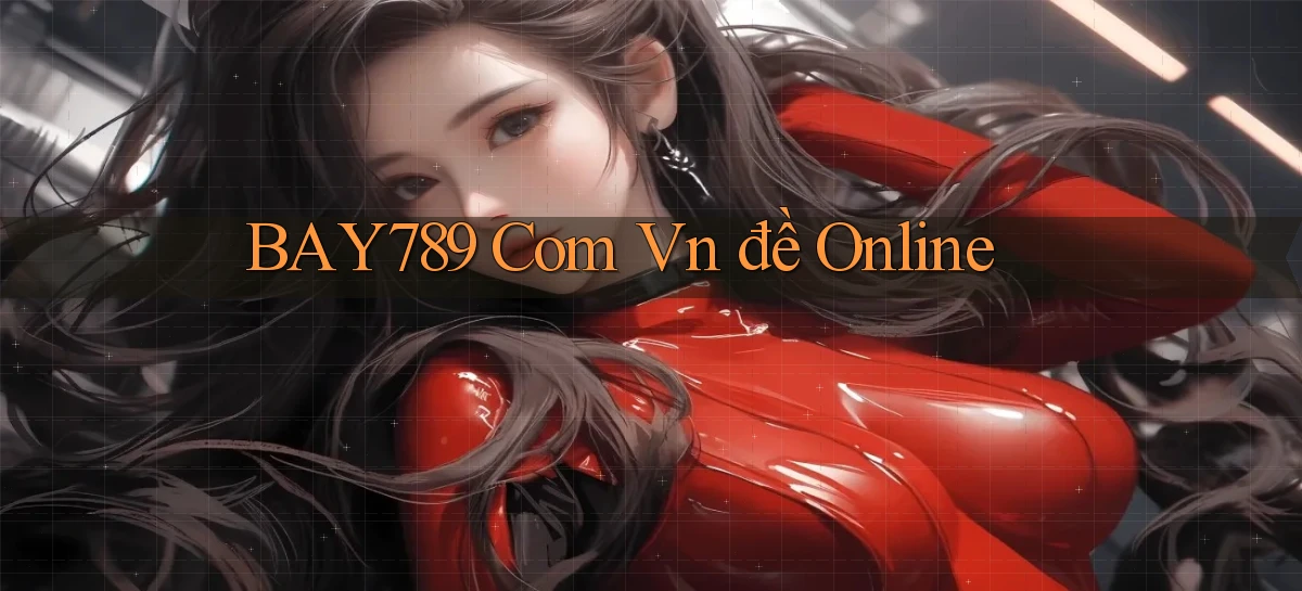 bay789 com vn đề online