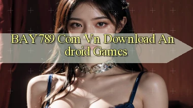 bay789 com vn Download Android Games