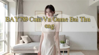 bay789 com vn game bai thuong