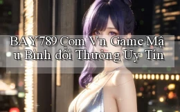 bay789 com vn game mậu binh đổi thưởng uy tín