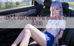 bay789 com vn games nổ hũ