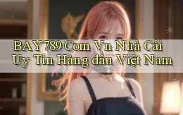 bay789 com vn nhà cái uy tín hàng đầu việt nam