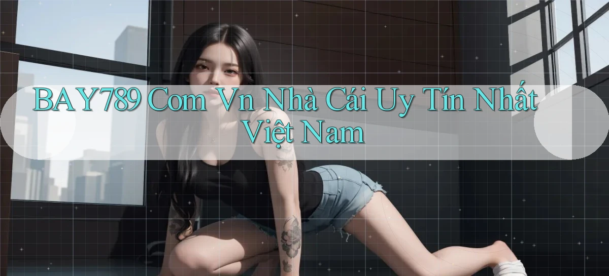 bay789   Link Mới 2026   Đăng Nhập Cho Người Chơi