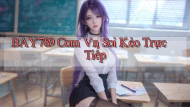 bay789 com vn soi kèo trực tiếp