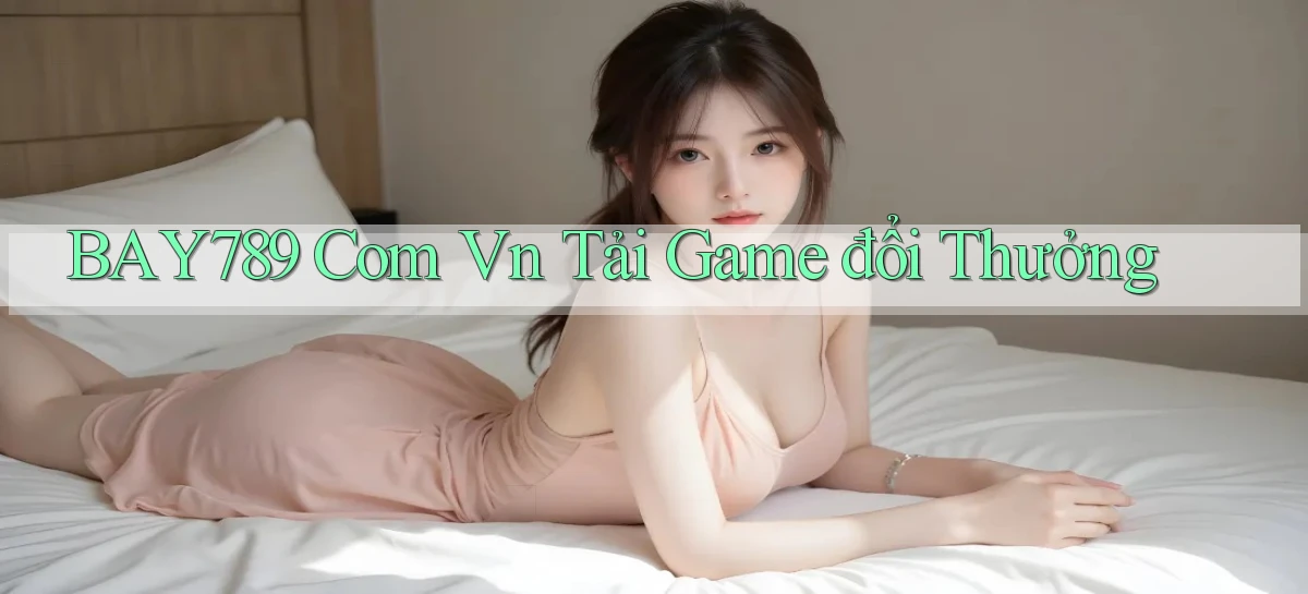 bay789   Link Mới 2026   Đăng Nhập Cho Người Chơi