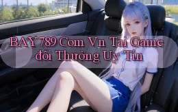 bay789 com vn tai game đổi thưởng uy tín
