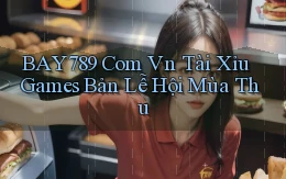bay789 com vn tài xỉu games bản lễ hội mùa thu