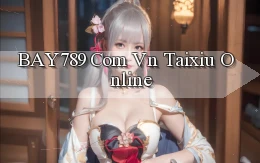 bay789 com vn taixiu online