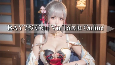 bay789 com vn taixiu online