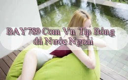 bay789 com vn tip bóng đá nước ngoài