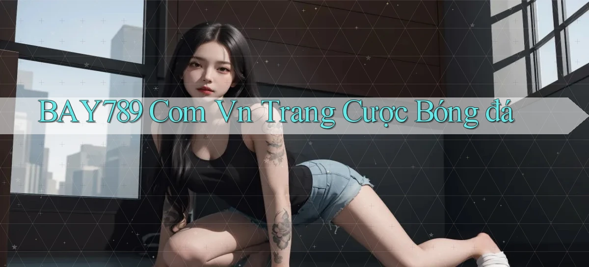 bay789   Link Mới 2026   Đăng Nhập Cho Người Chơi