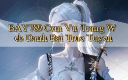 bay789 com vn trang web danh bai truc tuyen