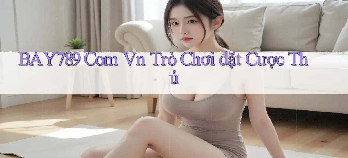 bay789   Link Mới 2026   Đăng Nhập Cho Người Chơi