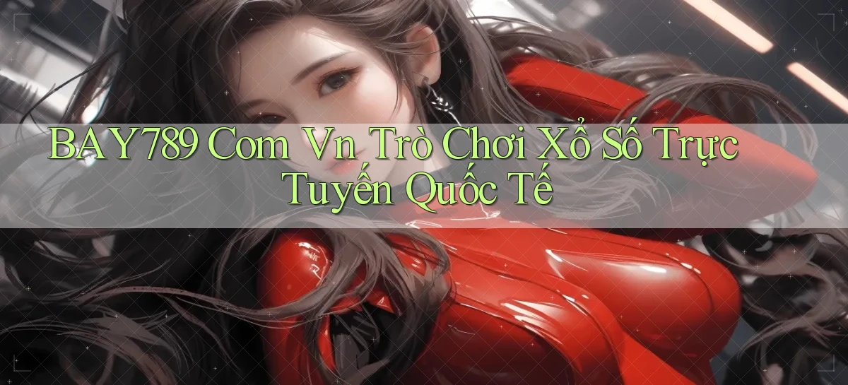 bay789   Link Mới 2026   Đăng Nhập Cho Người Chơi