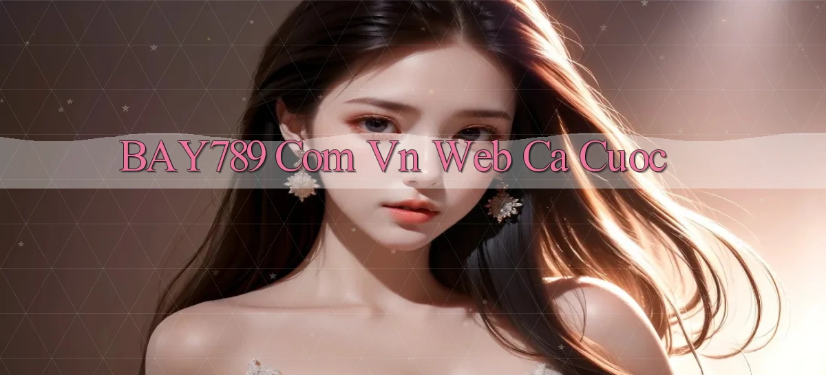 bay789 com vn web ca cuoc