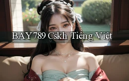 bay789 cskh tiếng việt