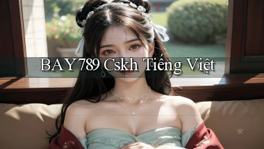 bay789 cskh tiếng việt