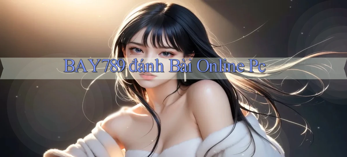 bay789   Link Mới 2026   Đăng Nhập Cho Người Chơi
