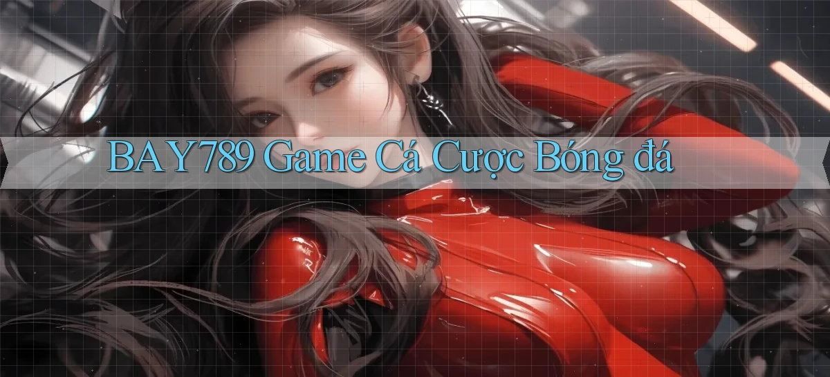 bay789 game cá cược bóng đá