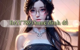 bay789  game đánh đề