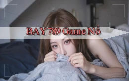 bay789 game nổ