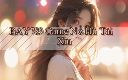 bay789  game nổ hũ tài xỉu