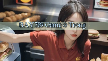 bay789 game ở trong