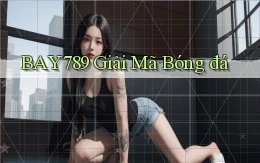 bay789 giải mã bóng đá