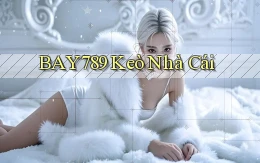 bay789 keò nhà cái