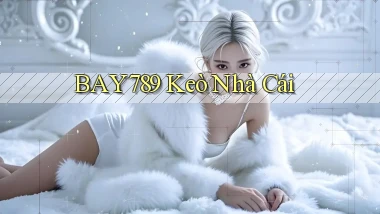 bay789 keò nhà cái
