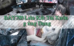 bay789  liên kết tải xuống ứng dụng