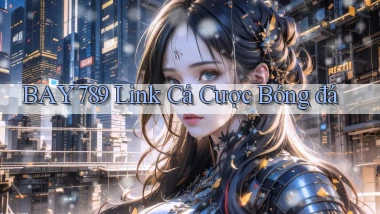 bay789 link cá cược bóng đá