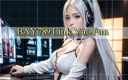 bay789 link vào fun