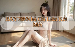 bay789  nhà cái liên kết mới