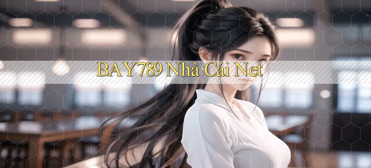 bay789 nhà cái net